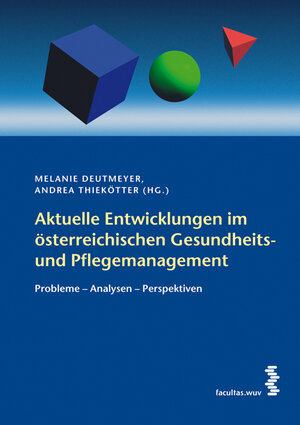 Buchcover Aktuelle Entwicklungen im österreichischen Gesundheits- und Pflegemanagement  | EAN 9783850768030 | ISBN 3-85076-803-1 | ISBN 978-3-85076-803-0