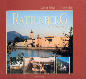 Buchcover Rattenberg und Umgebung | Martin Reiter | EAN 9783850930246 | ISBN 3-85093-024-6 | ISBN 978-3-85093-024-6