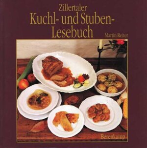 Buchcover Zillertaler Kuchl- und Stuben-Lesebuch | Martin Reiter | EAN 9783850930277 | ISBN 3-85093-027-0 | ISBN 978-3-85093-027-7