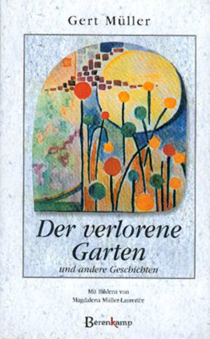 Buchcover Der verlorene Garten | Gert Müller | EAN 9783850931366 | ISBN 3-85093-136-6 | ISBN 978-3-85093-136-6