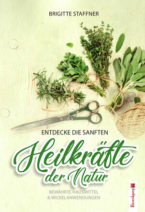 Buchcover Entdecke die sanften Heilkräfte der Natur | Brigitte Staffner | EAN 9783850932356 | ISBN 3-85093-235-4 | ISBN 978-3-85093-235-6