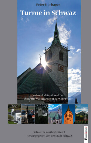 Buchcover Türme in Schwaz | Peter Hörhager | EAN 9783850932752 | ISBN 3-85093-275-3 | ISBN 978-3-85093-275-2