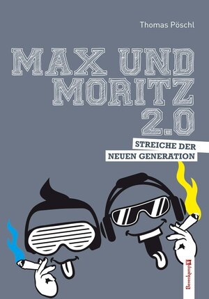 Buchcover Max und Moritz 2.0 | Thomas Pöschl | EAN 9783850933551 | ISBN 3-85093-355-5 | ISBN 978-3-85093-355-1