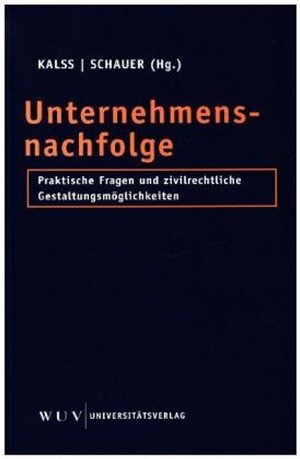 Buchcover Unternehmensnachfolge | Susanne Kalss | EAN 9783851146363 | ISBN 3-85114-636-0 | ISBN 978-3-85114-636-3
