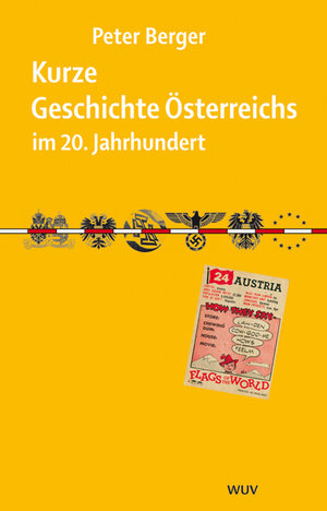 Buchcover Kurze Geschichte Österreichs im 20. Jahrhundert | Peter Berger | EAN 9783851148022 | ISBN 3-85114-802-9 | ISBN 978-3-85114-802-2