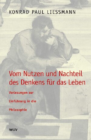 Buchcover Vom Nutzen und Nachteil des Denkens für das Leben | Konrad P Liessmann | EAN 9783851148220 | ISBN 3-85114-822-3 | ISBN 978-3-85114-822-0