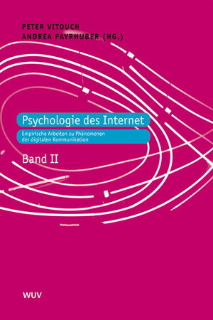 Psychologie des Internet, Band 2: Empirische Arbeiten zu Phänomenen der digitalen Kommunikation