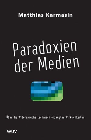 Buchcover Paradoxien der Medien | Matthias Karmasin | EAN 9783851148626 | ISBN 3-85114-862-2 | ISBN 978-3-85114-862-6