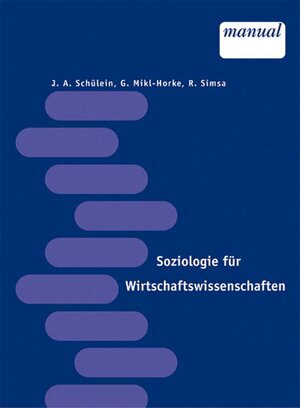 Buchcover Soziologie für Wirtschaftswissenschaftler | Johann A Schülein | EAN 9783851148756 | ISBN 3-85114-875-4 | ISBN 978-3-85114-875-6