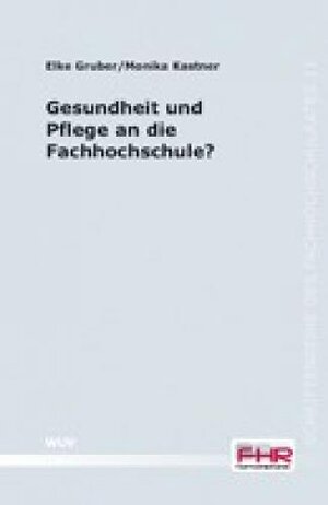 Gesundheit und Pflege an die Fachhochschule?