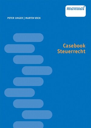 Buchcover Casebook Steuerrecht | Peter Unger | EAN 9783851149203 | ISBN 3-85114-920-3 | ISBN 978-3-85114-920-3