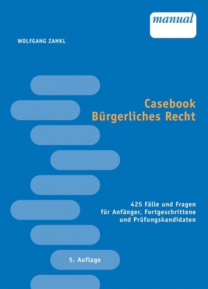 Buchcover Casebook Bürgerliches Recht | Wolfgang Zankl | EAN 9783851149333 | ISBN 3-85114-933-5 | ISBN 978-3-85114-933-3