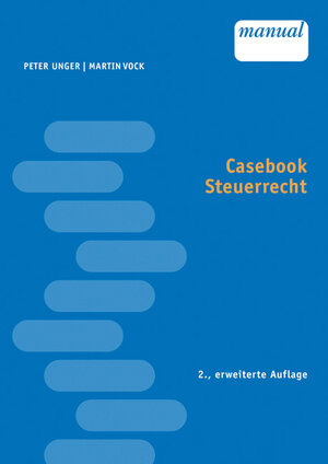 Buchcover Casebook Steuerrecht | Peter Unger | EAN 9783851149876 | ISBN 3-85114-987-4 | ISBN 978-3-85114-987-6