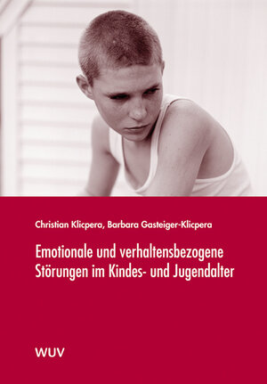 Buchcover Emotionale und verhaltensbezogene Störungen im Kindes- und Jugendalter | Christian Klicpera | EAN 9783851149937 | ISBN 3-85114-993-9 | ISBN 978-3-85114-993-7