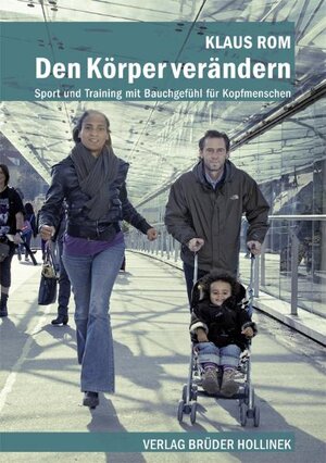 Buchcover Den Körper verändern | Klaus Rom | EAN 9783851193275 | ISBN 3-85119-327-X | ISBN 978-3-85119-327-5