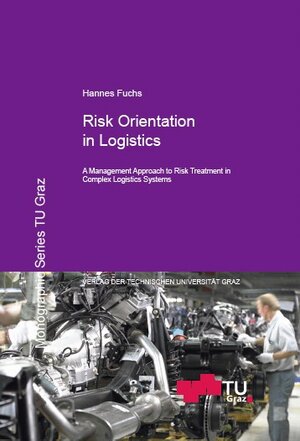 Buchcover Risk Orientation in Logistics | Hannes Fuchs | EAN 9783851250527 | ISBN 3-85125-052-4 | ISBN 978-3-85125-052-7