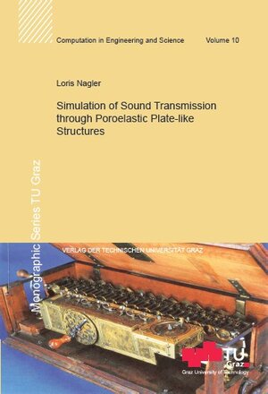 Buchcover Simulation of Sound Transmission through Poroelastic Plate-like Structures | Loris Nagler | EAN 9783851251531 | ISBN 3-85125-153-9 | ISBN 978-3-85125-153-1