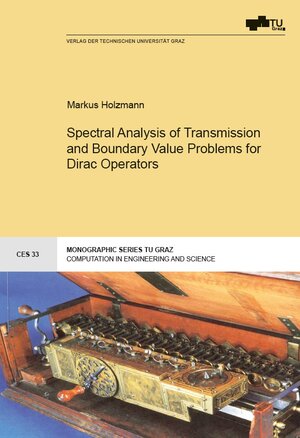 Buchcover Spectral Analysis of Transmission and Boundary Value Problems for Dirac Operators | Markus Holzmann | EAN 9783851256420 | ISBN 3-85125-642-5 | ISBN 978-3-85125-642-0