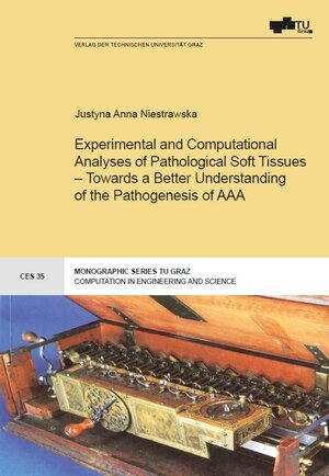 Buchcover Experimental and Computational Analyses of Pathological Soft Tissues – Towards a Better Understanding of the Pathogenesis of AAA | Justyna Anna Niestrawska | EAN 9783851256789 | ISBN 3-85125-678-6 | ISBN 978-3-85125-678-9