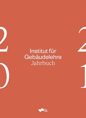 Buchcover Institut für Gebäudelehre - Jahrbuch 20/21  | EAN 9783851258677 | ISBN 3-85125-867-3 | ISBN 978-3-85125-867-7