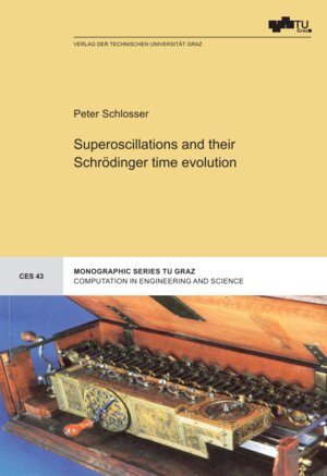 Buchcover Superoscillations and their Schrödinger time evolution | Peter Schlosser | EAN 9783851259308 | ISBN 3-85125-930-0 | ISBN 978-3-85125-930-8
