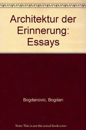 Buchcover Architektur der Erinnerung | Bogdan Bogdanović | EAN 9783851291308 | ISBN 3-85129-130-1 | ISBN 978-3-85129-130-8