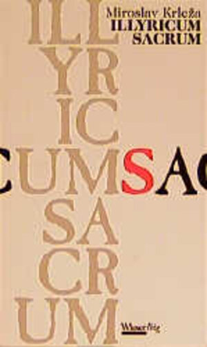 Buchcover Illyricum Sacrum | Miroslav Krleža | EAN 9783851291315 | ISBN 3-85129-131-X | ISBN 978-3-85129-131-5