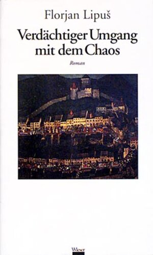 Buchcover Verdächtiger Umgang mit dem Chaos | Florjan Lipuš | EAN 9783851291964 | ISBN 3-85129-196-4 | ISBN 978-3-85129-196-4
