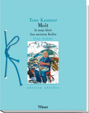 Buchcover Mošt. Aus meinem Keller /Iz moje kleti | Tone Kuntner | EAN 9783851295894 | ISBN 3-85129-589-7 | ISBN 978-3-85129-589-4