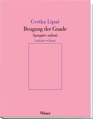 Buchcover Beugung der Gnade. Gedichte | Cvetka Lipuš | EAN 9783851296242 | ISBN 3-85129-624-9 | ISBN 978-3-85129-624-2