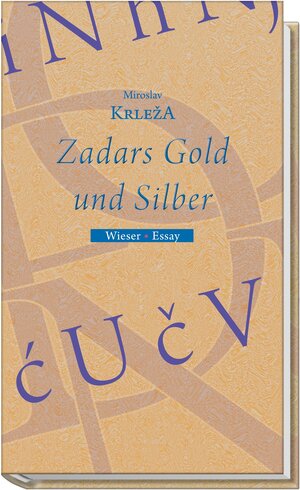 Buchcover Zadars Gold und Silber | Miroslav Krleža | EAN 9783851297553 | ISBN 3-85129-755-5 | ISBN 978-3-85129-755-3