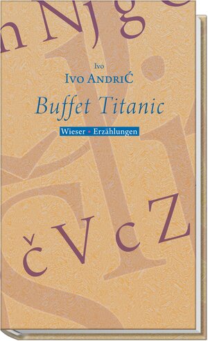 Buchcover Buffet Titanic | Ivo Andric | EAN 9783851297577 | ISBN 3-85129-757-1 | ISBN 978-3-85129-757-7