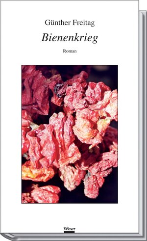 Buchcover Bienenkrieg | Günther Freitag | EAN 9783851297973 | ISBN 3-85129-797-0 | ISBN 978-3-85129-797-3