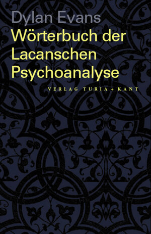 Buchcover Einführendes Wörterbuch zur Lacanschen Psychoanalyse | Dylan Evans | EAN 9783851321906 | ISBN 3-85132-190-1 | ISBN 978-3-85132-190-6