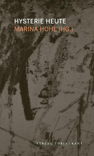 Buchcover Hysterie heute | EAN 9783851325232 | ISBN 3-85132-523-0 | ISBN 978-3-85132-523-2