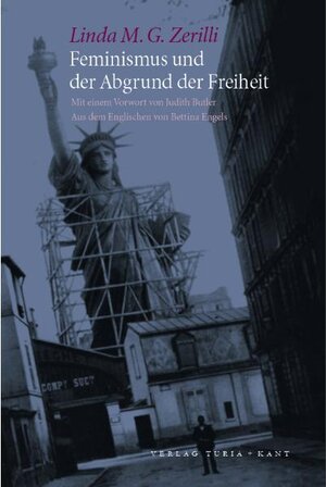 Buchcover Feminismus und der Abgrund der Freiheit | Linda Zerilli | EAN 9783851326031 | ISBN 3-85132-603-2 | ISBN 978-3-85132-603-1