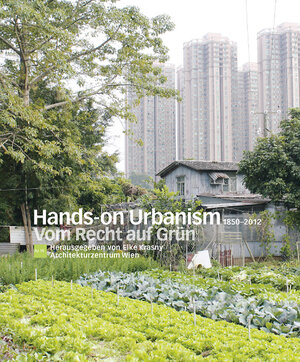 Buchcover Hands-On Urbanism 1850 - 2012  | EAN 9783851326772 | ISBN 3-85132-677-6 | ISBN 978-3-85132-677-2