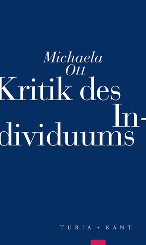 Buchcover Kritik des Individuums | Michaela Ott | EAN 9783851327533 | ISBN 3-85132-753-5 | ISBN 978-3-85132-753-3