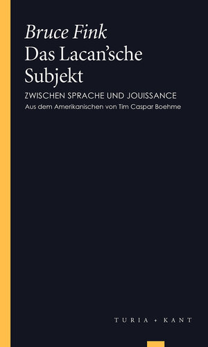 Buchcover Das Lacan’sche Subjekt | Bruce Fink | EAN 9783851327939 | ISBN 3-85132-793-4 | ISBN 978-3-85132-793-9