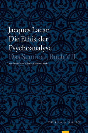 Buchcover Die Ethik der Psychoanalyse | Jacques Lacan | EAN 9783851328066 | ISBN 3-85132-806-X | ISBN 978-3-85132-806-6