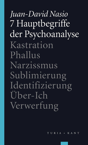 Buchcover 7 Hauptbegriffe der Psychoanalyse | Juan-David Nasio | EAN 9783851328516 | ISBN 3-85132-851-5 | ISBN 978-3-85132-851-6