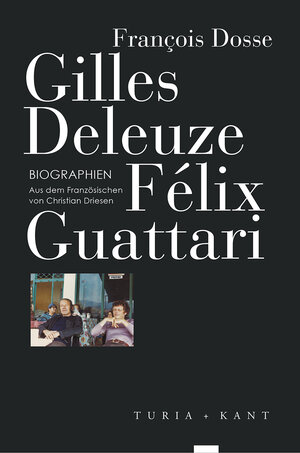 Buchcover Gilles Deleuze, Félix Guattari | François Dosse | EAN 9783851328714 | ISBN 3-85132-871-X | ISBN 978-3-85132-871-4