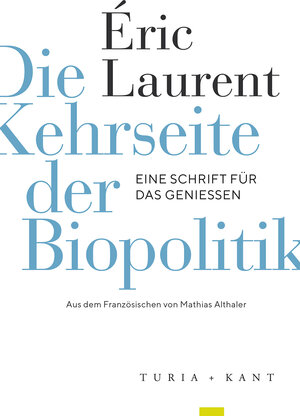 Buchcover Die Kehrseite der Biopolitik | Éric Laurent | EAN 9783851329599 | ISBN 3-85132-959-7 | ISBN 978-3-85132-959-9