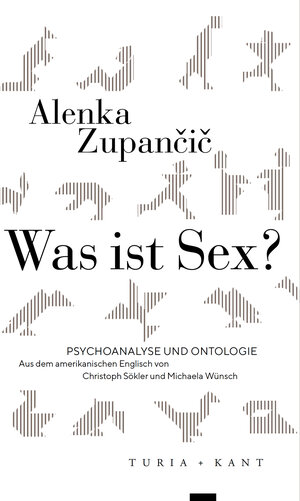 Buchcover Was ist Sex? | Alenka Zupančič | EAN 9783851329629 | ISBN 3-85132-962-7 | ISBN 978-3-85132-962-9
