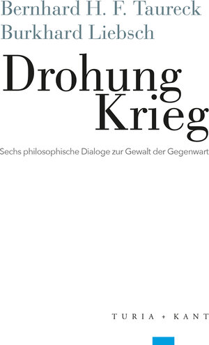 Buchcover Drohung Krieg | Bernhard H. F. Taureck | EAN 9783851329674 | ISBN 3-85132-967-8 | ISBN 978-3-85132-967-4