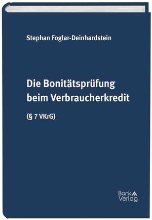Buchcover Die Bonitätsprüfung beim Verbraucherkredit (§ 7 VKrG) | Stephan Foglar-Deinhardstein | EAN 9783851361049 | ISBN 3-85136-104-0 | ISBN 978-3-85136-104-9