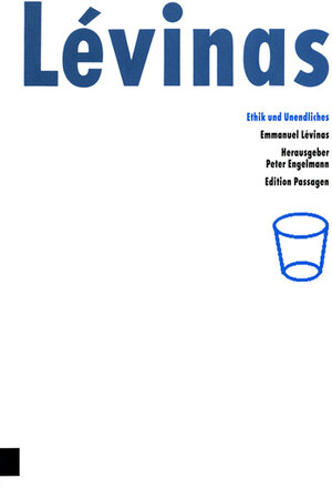 Buchcover Ethik und Unendliches | Emmanuel Lévinas | EAN 9783851650143 | ISBN 3-85165-014-X | ISBN 978-3-85165-014-3