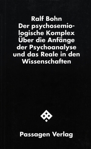 Buchcover Der psychosemiologische Komplex | Ralf Bohn | EAN 9783851650617 | ISBN 3-85165-061-1 | ISBN 978-3-85165-061-7