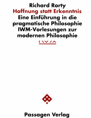 Hoffnung statt Erkenntnis. Eine Einführung in die pragmatische Philosophie