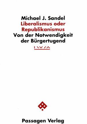 Buchcover Liberalismus oder Republikanismus | Michael J Sandel | EAN 9783851651591 | ISBN 3-85165-159-6 | ISBN 978-3-85165-159-1